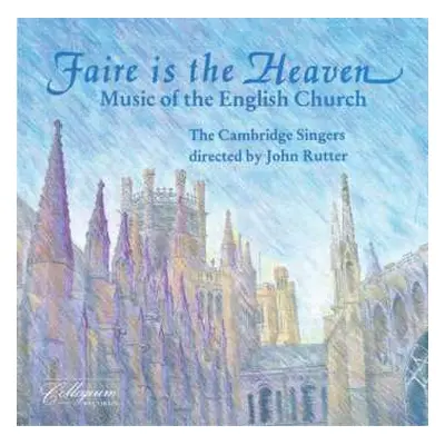 CD John Rutter: Faire Is The Heaven (Music Of The English Church)