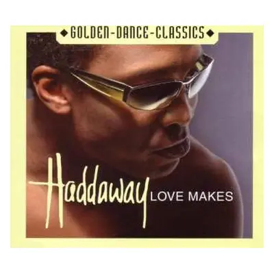 CD Haddaway: Love Makes