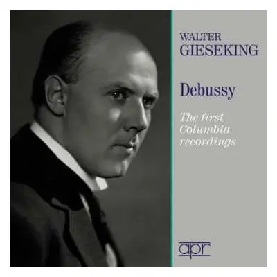 2CD Claude Debussy: Walter Gieseking Plays Debussy The First Columbia Recordings