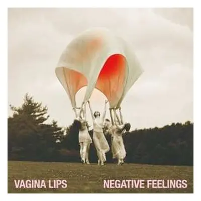 LP The Vagina Lips: Negative Feelings CLR