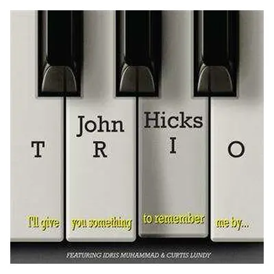 LP John Hicks Trio: I'll Give You Something To Remember Me By... LTD