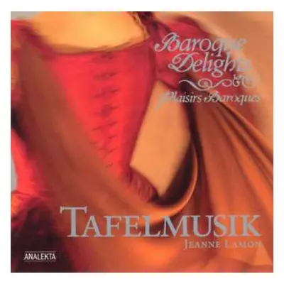 CD Tafelmusik Baroque Orchestra: Baroque Delights Plaisirs Baroques