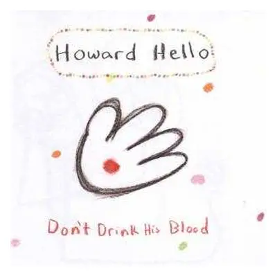 CD Howard Hello: Don't Drink His Blood