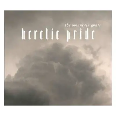 CD The Mountain Goats: Heretic Pride