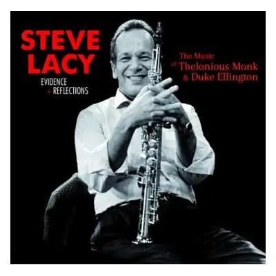 CD Steve Lacy: Evidence + Reflections.