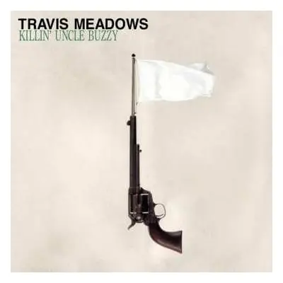 LP Travis Meadows: Killin' Uncle Buzzy