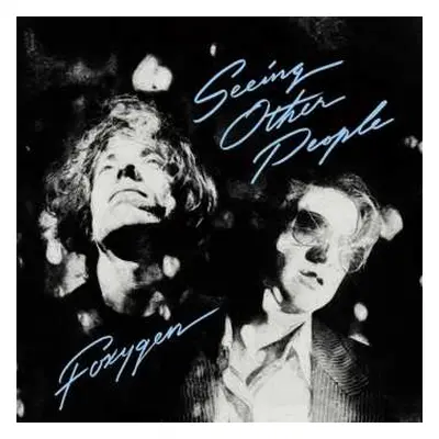 LP Foxygen: Seeing Other People