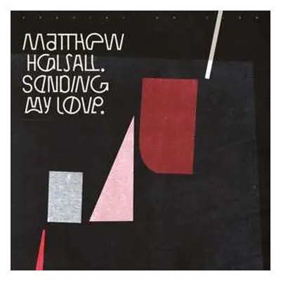 2LP Matthew Halsall: Sending My Love LTD