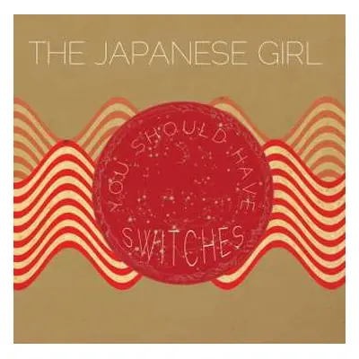 SP The Japanese Girl: You Should Have Switches