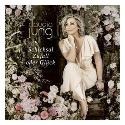 CD Claudia Jung: Schicksal Zufall Oder Glück