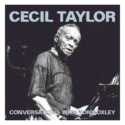 CD Cecil Taylor: Conversations With Tony Oxley