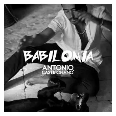 LP Antonio Castrignanò: Babilonia