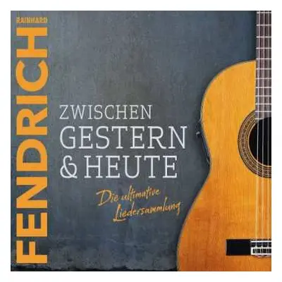 2CD Rainhard Fendrich: Zwischen Gestern & Heute - Die ultimative Liedersammlung