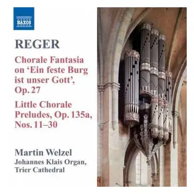 CD Max Reger: Organ Works Volume 8 - Chorale Fantasia On 'Eine Feste Burg Ist Unser Gott', Op.27