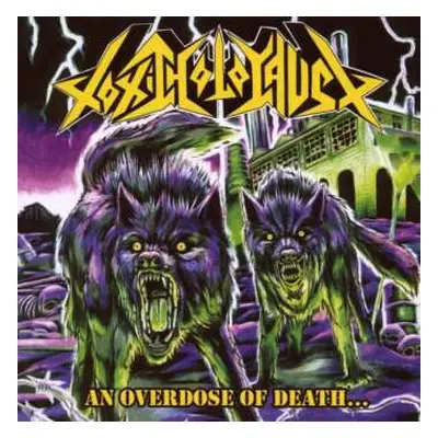 CD Toxic Holocaust: An Overdose Of Death...