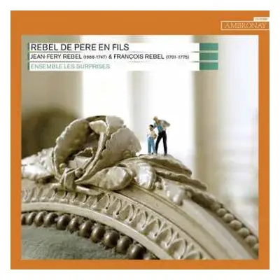 CD Ensemble Les Surprises: Rebel de Père En Fils