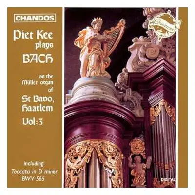 CD Johann Sebastian Bach: Piet Kee Plays Bach On The Müller Organ Of St Bavo, Haarlem Vol. 3