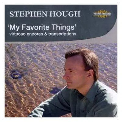 CD Stephen Hough: My Favorite Things: Virtuoso Encores & Transcriptions