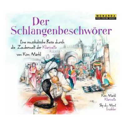 CD Various: Der Schlangenbeschwörer - Eine Musikalische Reise Durch Die Zauberwelt De Klarinette