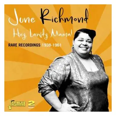 2CD June Richmond: Hey, Lawdy Mama! Rare Recordings 1938-1961