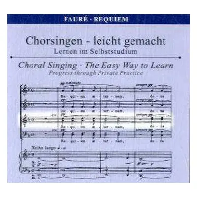 CD Gabriel Fauré: Chorsingen Leicht Gemacht - Gabriel Faure: Requiem (tenor)