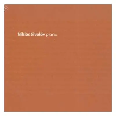 CD Niklas Sivelöv: Improvisational One – Piano Improvisations Inspired By Carl Michael Bellman