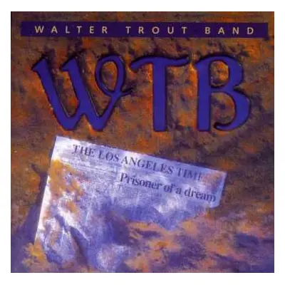 CD Walter Trout Band: Prisoner Of A Dream