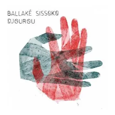 LP Ballaké Sissoko: Djourou CLR