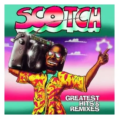 LP Scotch: Greatest Hits & Remixes