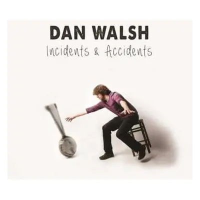 CD Dan Walsh: Incidents & Accidents