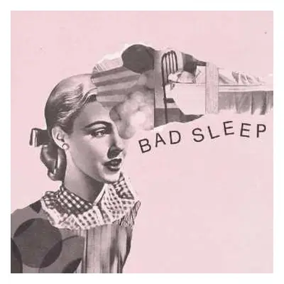 LP Bad Sleep: Bad Sleep