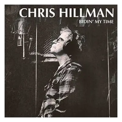 LP Chris Hillman: Bidin' My Time