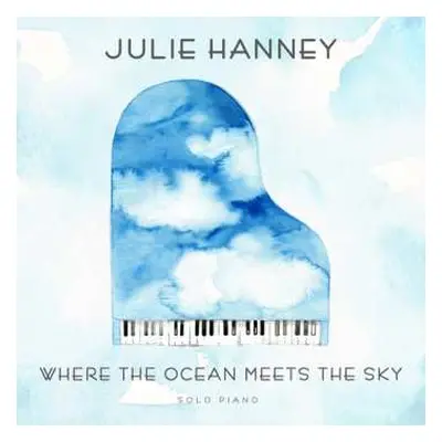 CD Julie Hanney: Where The Ocean Meets The Sky