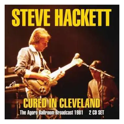 2CD Steve Hackett: Cured In Cleveland