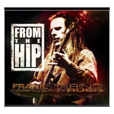 CD Frank Marino: From The Hip