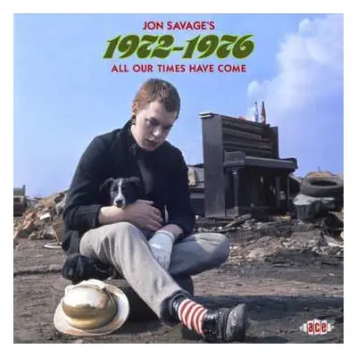 2CD Jon Savage: Jon Savage's 1972-1976 (All Our Times Have Come)