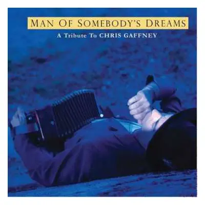 CD Various: Man Of Somebody's Dreams, A Tribute To Chris Gaffney