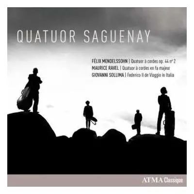 CD Felix Mendelssohn-Bartholdy: Quatuor Saguenay - Mendelssohn / Ravel / Sollima