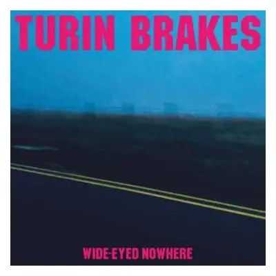 LP Turin Brakes: Wide-Eyed Nowhere LTD