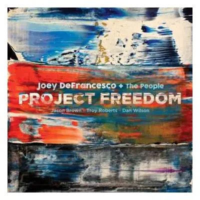 CD Joey DeFrancesco + The People: Project Freedom