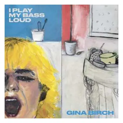 LP Gina Birch: I Play My Bass Loud