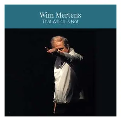 CD Wim Mertens: That Which Is Not