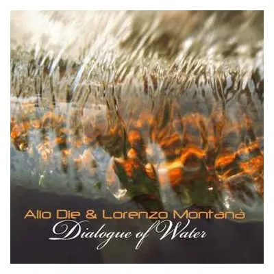 CD Alio Die: Dialogue Of Water