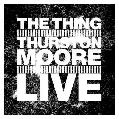 LP Thurston Moore: Live