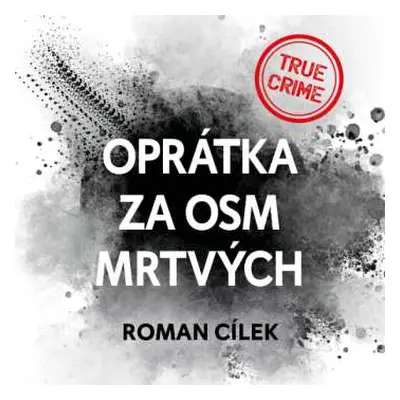 CD Vladimír Kroc: Cílek: Oprátka Za Osm Mrtvých. Případ Olgy Hepnarové