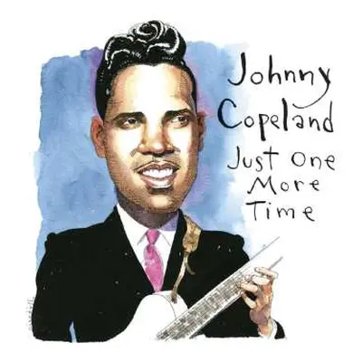 2CD Johnny Copeland: Just One More Time