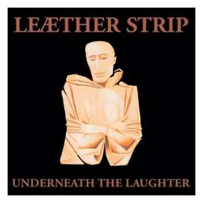 LP Leæther Strip: Underneath The Laughter