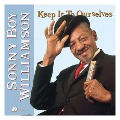 LP Sonny Boy Williamson: Keep It To Ourselves