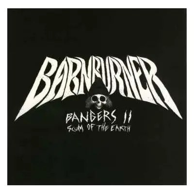 CD Barn Burner: Bangers II: Scum Of The Earth