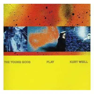 CD The Young Gods: The Young Gods Play Kurt Weill